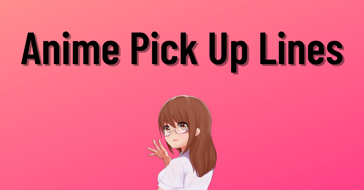 Pickup Lines Anime Style