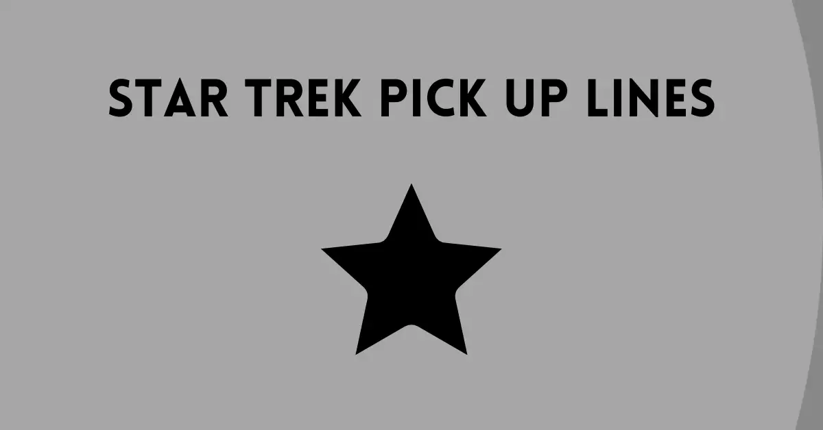 star trek pick up lines